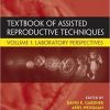 Textbook of Assisted Reproductive Techniques, Fifth Edition: Volume 1: Laboratory Perspectives 5th