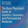 The Busy Physician’s Guide To Genetics, Genomics and Personalized Medicine
