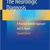 The Neurologic Diagnosis: A Practical Bedside Approach 2nd ed. 2019 Edition