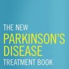 The New Parkinson’s Disease Treatment Book: Partnering with Your Doctor To Get the Most from Your Medications, 2e