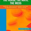 The Nurse, The Math, The Meds: Drug Calculations Using Dimensional Analysis, 2e