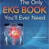 The Only EKG Book You’ll Ever Need, Eighth Edition