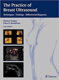 The Practice of Breast Ultrasound: Techniques, Findings, Differential Diagnosis