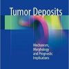 Tumor Deposits: Mechanism, Morphology and Prognostic Implications 1st