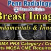 Penn Radiology Breast Imaging Fundamentals and Innovations 2016 (CME Videos)
