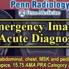 Penn Radiology – Emergency Imaging – Acute Diagnoses 2019 (CME Videos)