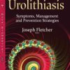 Urolithiasis: Symptoms, Management and Prevention Strategies
