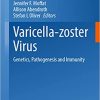 Varicella-zoster Virus: Genetics, Pathogenesis and Immunity (Current Topics in Microbiology and Immunology, 438) 1st ed. 2023 Edition PDF