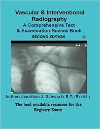 Vascular & Interventional Radiography A Comprehensive Text & Examination Review 2nd Edition