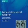 Vascular Interventional Radiology: Current Evidence in Endovascular Surgery, 2nd Edition