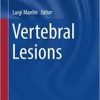 Vertebral Lesions (New Procedures in Spinal Interventional Neuroradiology) 1st ed. 2017