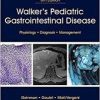 Walker’s Pediatric Gastrointestinal Disease, 6th Edition