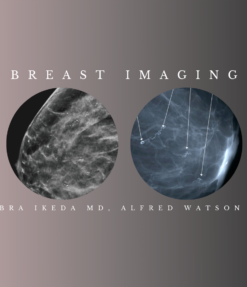 Breast Imaging (BUNDLE) – Debra Ikeda M.D., Alfred Watson M.D 2020 (CME VIDEOS)