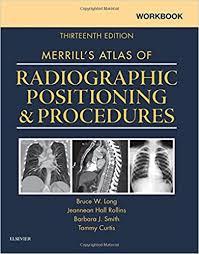 Workbook for Merrill’s Atlas of Radiographic Positioning and Procedures, 13e