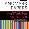 50 Landmark Papers every Trauma Surgeon Should Know 1st Edition (PDF)