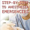 STEP-BY-STEP TO ANESTHESIA EMERGENCIES (EPUB)