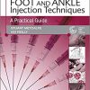 Foot and Ankle Injection Techniques: A Practical Guide 1st Edition (PDF Book)