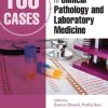 100 Cases in Clinical Pathology and Laboratory Medicine, 2nd Edition (PDF Book)