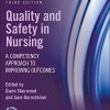 Quality and Safety in Nursing: A Competency Approach to Improving Outcomes, 3rd Edition (PDF)
