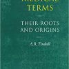 Medical Terms: Their Roots and Origins (Advances in Engineering) 1st Edition