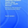Improving Population Health Using Electronic Health Records: Methods for Data Management and Epidemiological Analysis 1st Edition