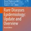 Rare Diseases Epidemiology: Update and Overview (Advances in Experimental Medicine and Biology) 2nd ed. 2017 Edition