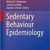 Sedentary Behaviour Epidemiology (Springer Series on Epidemiology and Public Health) 1st ed. 2018 Edition