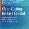 Clear-Cutting Disease Control: Capital-Led Deforestation, Public Health Austerity, and Vector-Borne Infection 1st ed. 2018 Edition