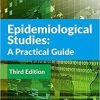 Epidemiological Studies: A Practical Guide 3rd Edition