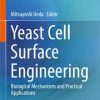 Yeast Cell Surface Engineering: Biological Mechanisms and Practical Applications 1st ed. 2019 Edition