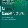 Magnetic Nanostructures: Environmental and Agricultural Applications (Nanotechnology in the Life Sciences) 1st ed. 2019 Edition
