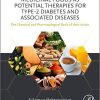 Medicinal Foods as Potential Therapies for Type-2 Diabetes and Associated Diseases: The Chemical and Pharmacological Basis of their Action 1st Edition