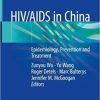 HIV/AIDS in China: Epidemiology, Prevention and Treatment 1st ed. 2020 Edition