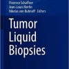 Tumor Liquid Biopsies (Recent Results in Cancer Research) 1st ed. 2020 Edition