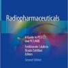 Radiopharmaceuticals: A Guide to PET/CT and PET/MRI 2nd ed. 2020 Edition
