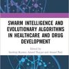 Swarm Intelligence and Evolutionary Algorithms in Healthcare and Drug Development 1st Edition