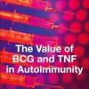 The Value of BCG and TNF in Autoimmunity 2nd Edition