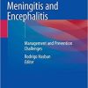 Meningitis and Encephalitis: Management and Prevention Challenges 1st ed. 2018 Edition