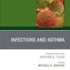 Infections and Asthma, An Issue of Immunology and Allergy Clinics of North America (The Clinics: Internal Medicine) 1st Edition