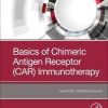 Basics of Chimeric Antigen Receptor (CAR) Immunotherapy 1st Edition