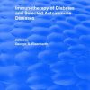 Immunotherapy of Diabetes and Selected Autoimmune Diseases: Autoimmune 8 (CRC Revivals) 1st Edition