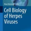 Cell Biology of Herpes Viruses (Advances in Anatomy, Embryology and Cell Biology) 1st ed. 2017 Edition