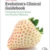 Evolution’s Clinical Guidebook: Translating Ancient Genes into Precision Medicine 1st Edition