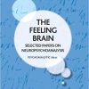 The Feeling Brain: Selected Papers on Neuropsychoanalysis (Psychoanalytic Ideas) 1st Edition