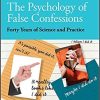 The Psychology of False Confessions: Forty Years of Science and Practice (Wiley Series in Psychology of Crime, Policing and Law) 1st Edition