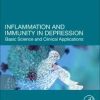 Inflammation and Immunity in Depression: Basic Science and Clinical Applications 1st Edition