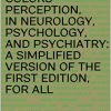 COLORS PERCEPTION,IN NEUROLOGY,PSYCHOLOGY,AND PSYCHIATRY: A SIMPLIFIED VERSION OF THE FIRST EDITION,FOR ALL: By Dr Amine Guen, Neurology , Functional Exploration Of The Nervous System