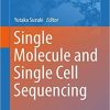 Single Molecule and Single Cell Sequencing (Advances in Experimental Medicine and Biology) 1st ed. 2019 Edition