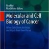 Molecular and Cell Biology of Cancer: When Cells Break the Rules and Hijack Their Own Planet (Learning Materials in Biosciences) 1st ed. 2019 Edition
