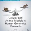 Cellular and Animal Models in Human Genomics Research (Translational and Applied Genomics) 1st Edition